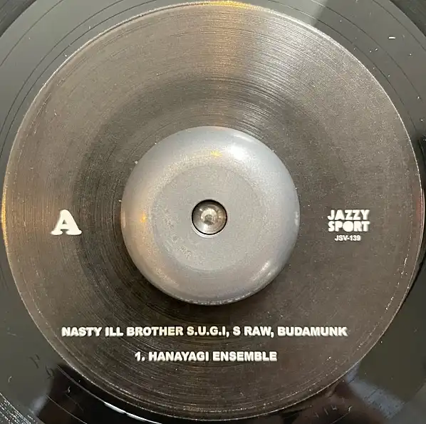 NASTY Ill BROTHER S.U.G.I, S RAW, BUDAMUNK / HANAYAGI ENSEMBLE