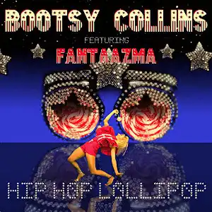 BOOTSY COLLINS / HIP HOP LOLLIPOP (FEAT. FANTAAZMA)