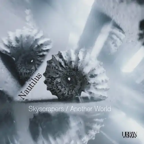 NAUTILUS / SKYSCRAPERS ／ ANOTHER WORLD