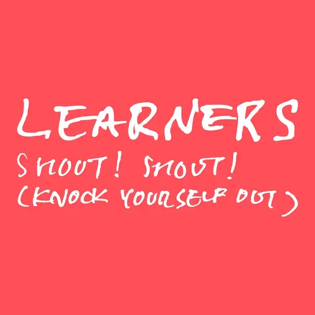 LEARNERS / SHOUT! SHOUT! (KNOCK YOURSELF OUT)のアナログレコードジャケット (準備中)