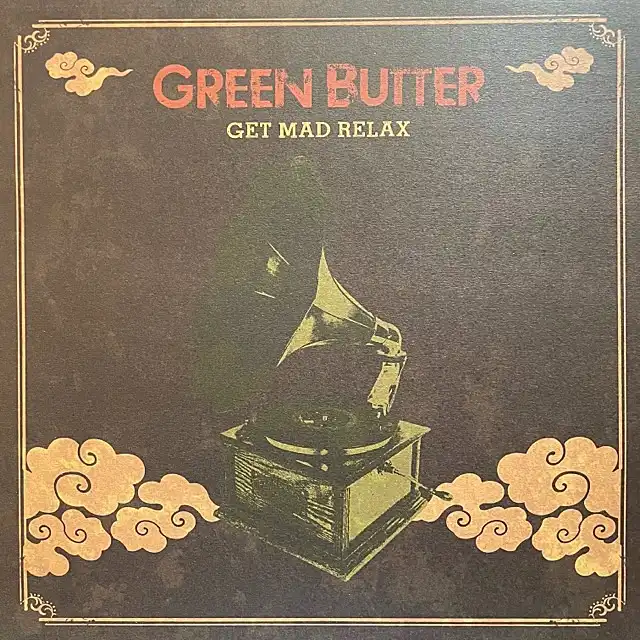 GREEN BUTTER / GET MAD RELAX