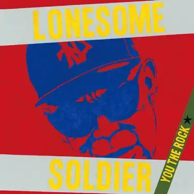 YOU THE ROCK / LONESOME SOLDIER