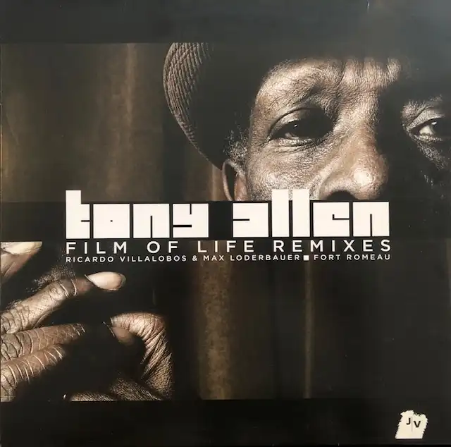 TONY ALLEN / FILM OF LIFE REMIXES