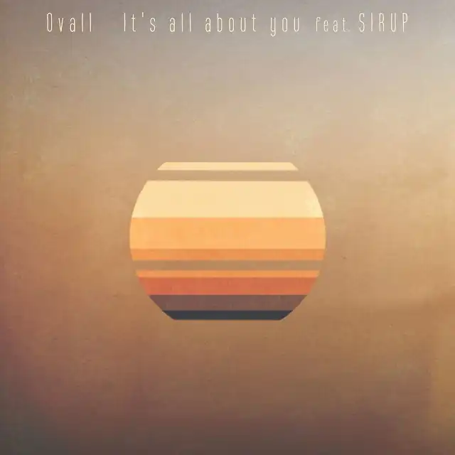 OVALL /  IT'S ALL ABOUT YOU FEAT. SIRUP  FIND YOU IN THE DARK FEAT. NENASHI