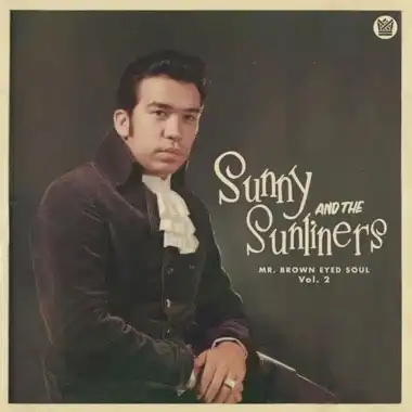 SUNNY AND THE SUNLINERS / MR. BROWN EYED SOUL VOL.2