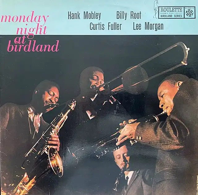 HANK MOBLEY, BILLY ROOT, CURTIS FULLER, LEE MORGAN / MONDAY NIGHT AT BIRDLAND