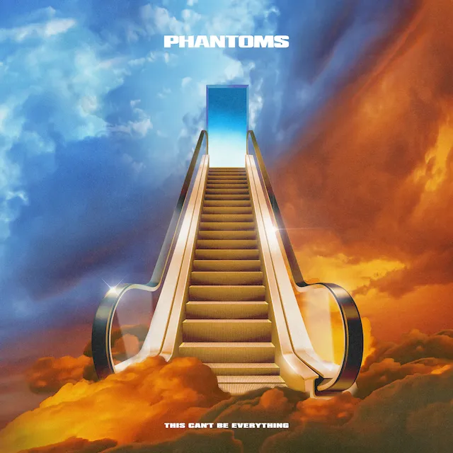 PHANTOMS / THIS CAN’T BE EVERYTHING 