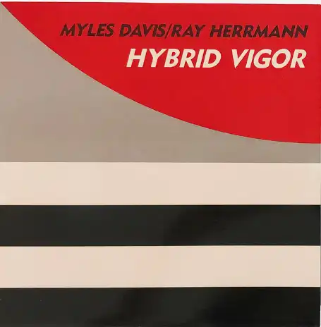 MYLES DAVIS ／ RAY HERRMANN / HYBRID VIGOR   のアナログレコードジャケット (準備中)