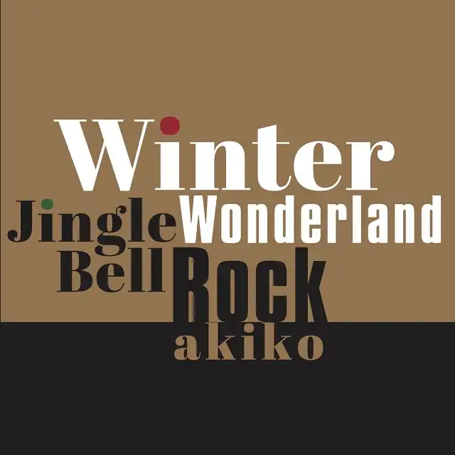 AKIKO / WINTER WONDERLAND  JINGLE BELL ROCK