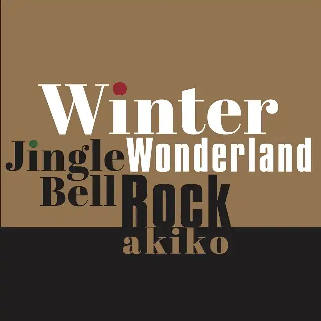 AKIKO / WINTER WONDERLAND ／ JINGLE BELL ROCK