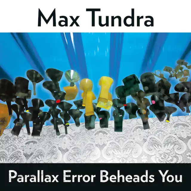MAX TUNDRA / PARALLAX ERROR BEHEADS YOU のアナログレコードジャケット