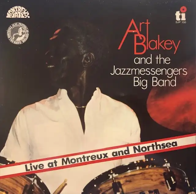 ART BLAKEY & THE JAZZMESSENGERS BIG BAND / LIVE AT MONTREUX AND NORTHSEA