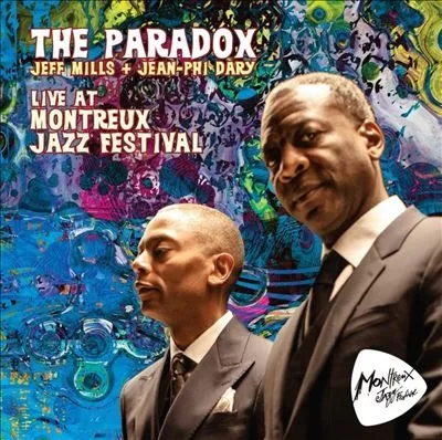  PARADOX (JEAN-PHI DARY ／ JEFF MILLS) / LIVE AT MONTREUX JAZZ FESTIVAL