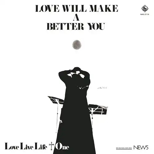 LOVE LIVE LIFE+ONE / LOVE WILL MAKE A BETTER YOU