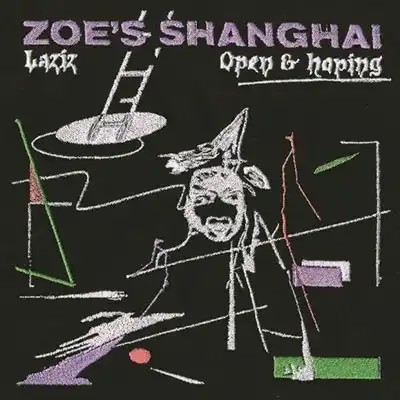 ZOE'S SHANGHAI / LAZIZ ／ OPEN & HOPING (EDIT)のアナログレコードジャケット