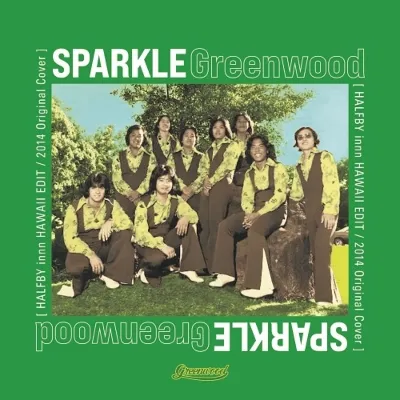 GREENWOOD / SPARKLE (HALFBY INNN HAWAII EDIT)