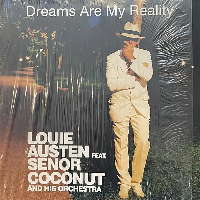 LOUIE AUSTEN FEAT. SENOR COCONUT AND HIS ORCHESTRA / DREAMS ARE MY REALITY