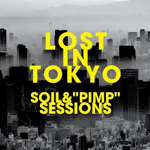 【レコードの日2022　予約】 SOIL& “PIMP” SESSIONS / LOST IN TOKYO