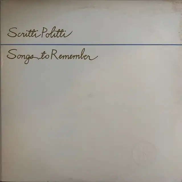 SCRITTI POLITTI / SONGS TO REMEMBER