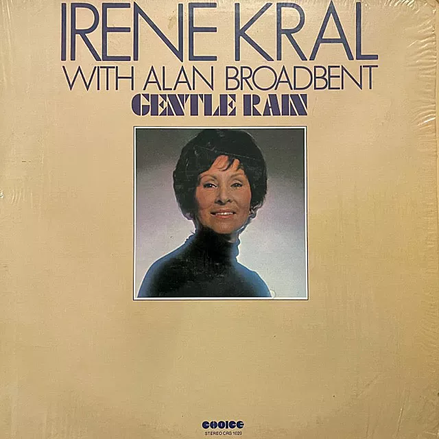 IRENE KRAL WITH ALAN BROADBENT / GENTLE RAIN