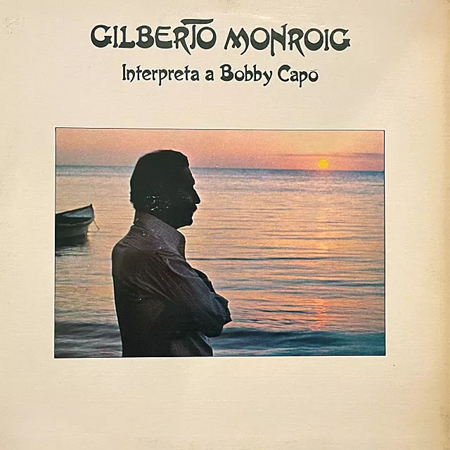 GILBERTO MONROIG / INTERPRETA A BOBBY CAPO