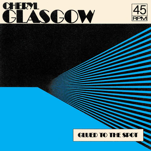 CHERYL GLASGOW / GLUED TO THE SPOT