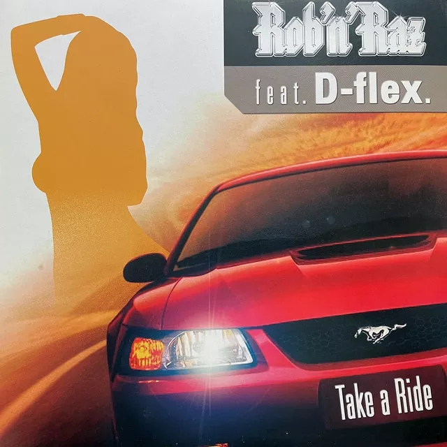 ROB 'N' RAZ FEAT D-FLEX / TAKE A RIDE
