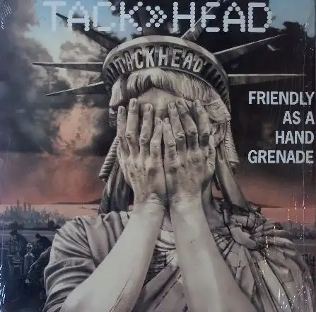 TACKHEAD / FRIENDLY AS A HAND GRENADE