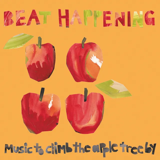 BEAT HAPPENING / MUSIC TO CLIMB THE APPLE TREE BY 