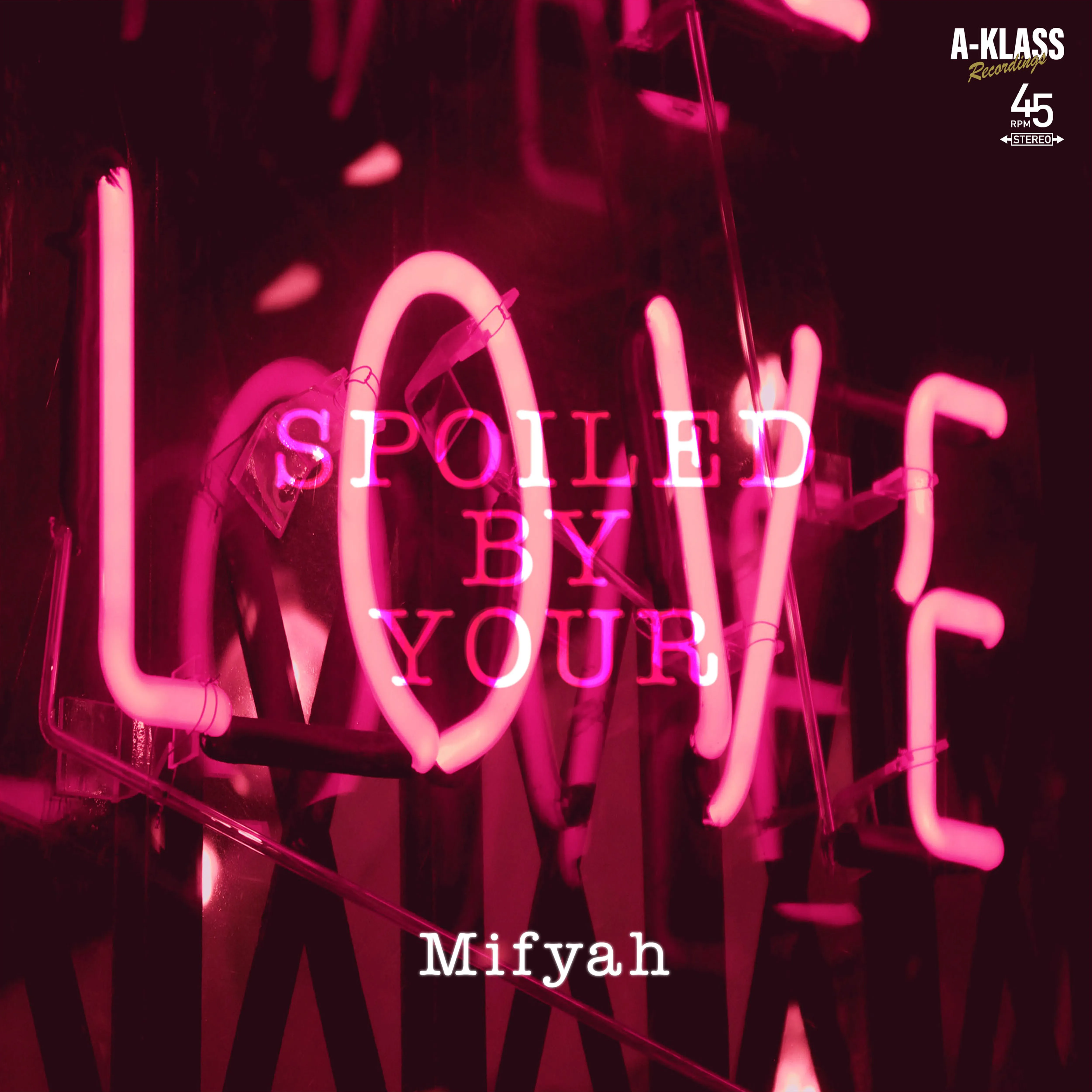 MIFYAH / SPOILED BY YOUR LOVE ／ A-KLASS LUV-A-DUB