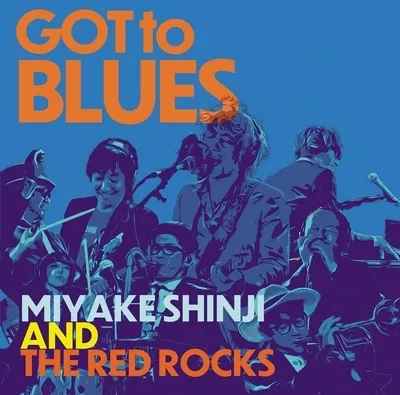 三宅伸治＆THE RED ROCKS / GOT TO BLUES