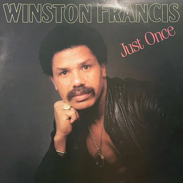 WINSTON FRANCIS / JUST ONCE