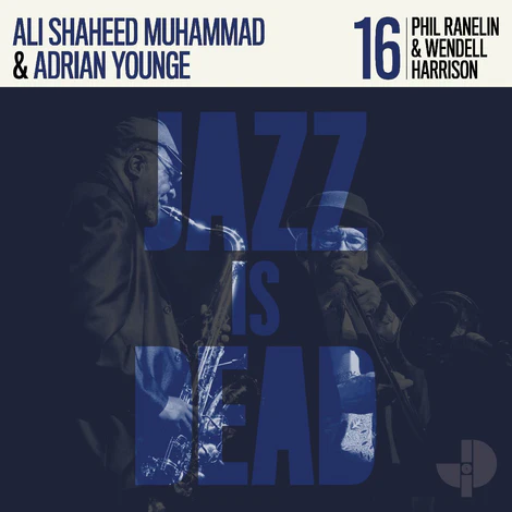 ADRIAN YOUNGE & ALI SHAHEED MUHAMMAD / PHIL RANELIN & WENDELL HARRISON (JAZZ IS DEAD 016)のアナログレコードジャケット (準備中)