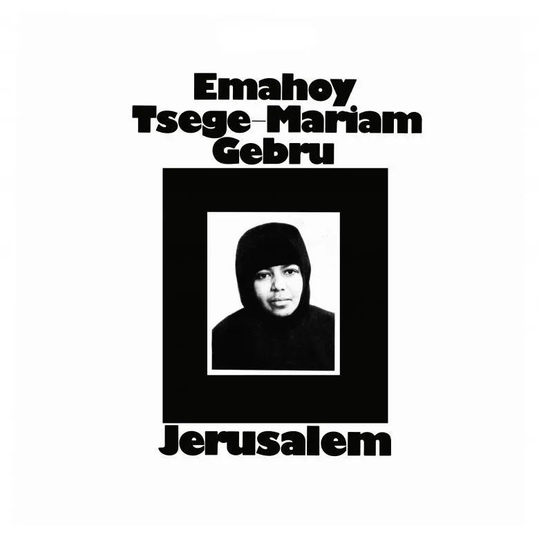 EMAHOY TSEGE MARIAM GEBRU / JERUSALEM