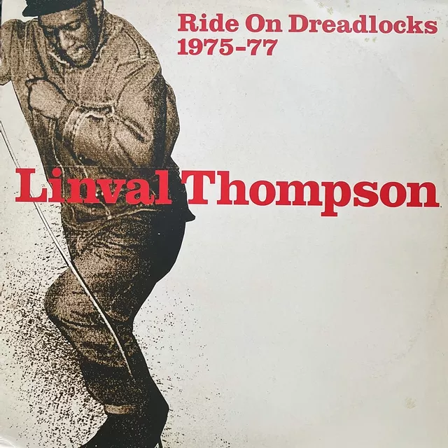 LINVAL THOMPSON / RIDE ON DREADLOCKS 1975-77