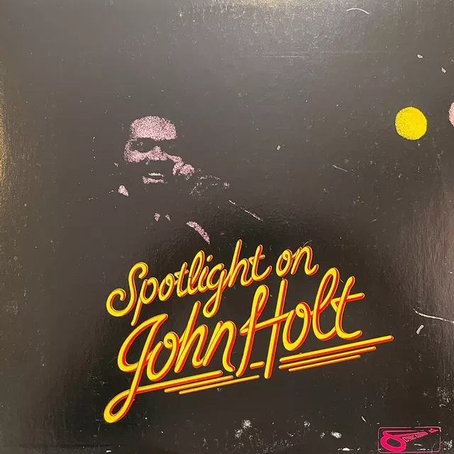 JOHN HOLT / SPOTLIGHT ON JOHN HOLT