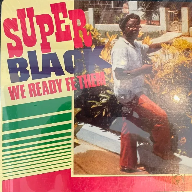 SUPER BLACK / WE READY FE THEM