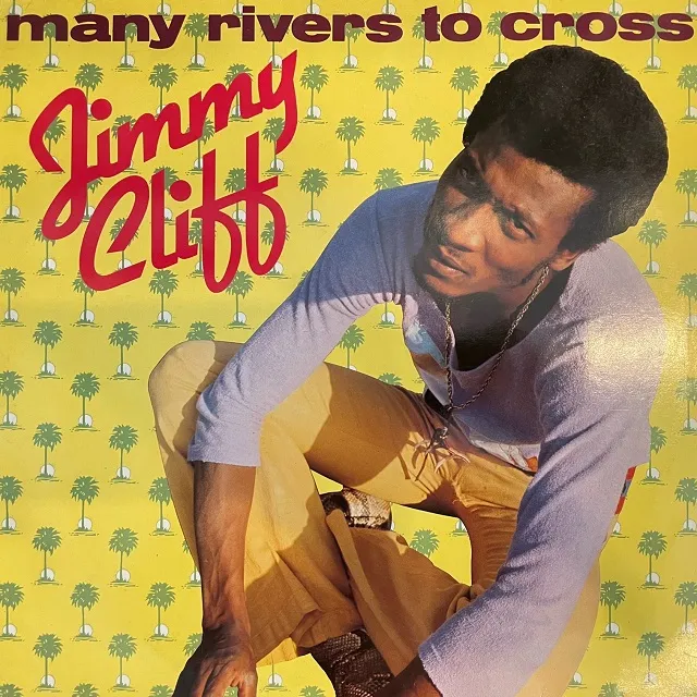 JIMMY CLIFF / MANY RIVERS TO CROSS