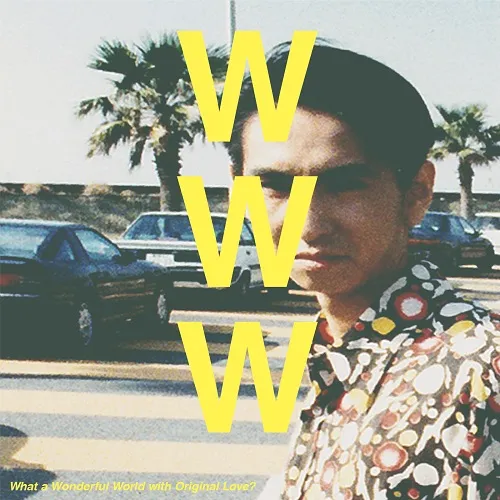VARIOUS (原田知世, 椎名林檎, 東京事変) / WHAT A WONDERFUL WORLD WITH ORIGINAL LOVE?