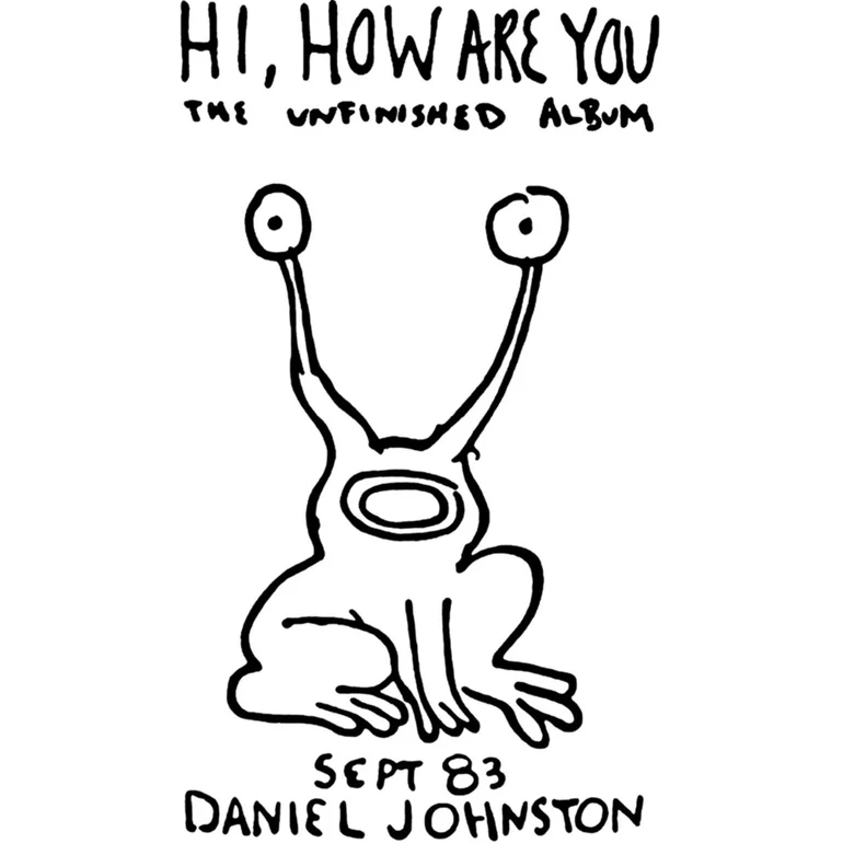 DANIEL JOHNSTON / HI, HOW ARE YOU: UNFINISHED ALBUM