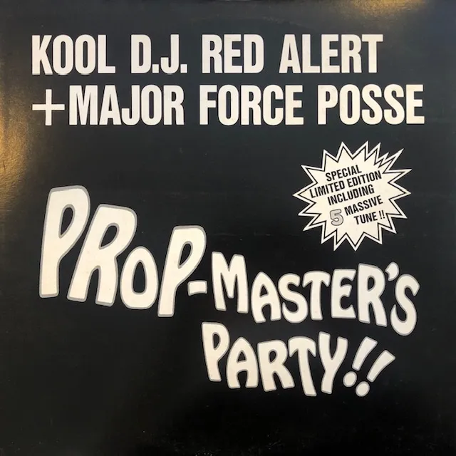 KOOL D.J. RED ALERT + MAJOR FORCE POSSE / PROP-MASTER’S PARTY!!