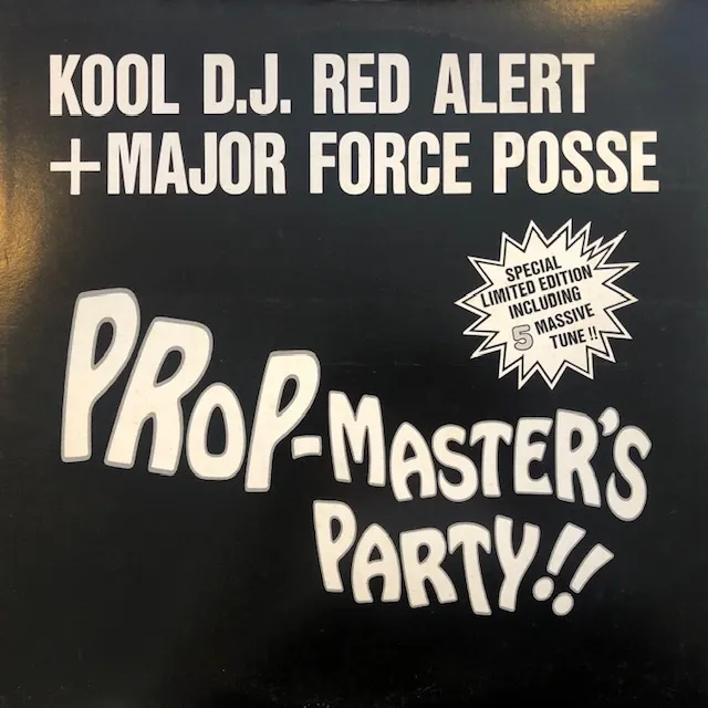 KOOL D.J. RED ALERT + MAJOR FORCE POSSE / PROP-MASTERS PARTY!!