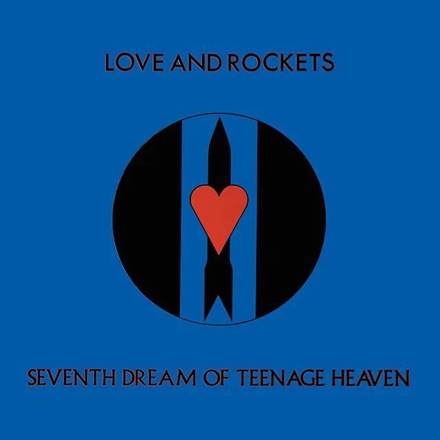 LOVE AND ROCKETS / SEVENTH DREAM OF TEENAGE HEAVEN