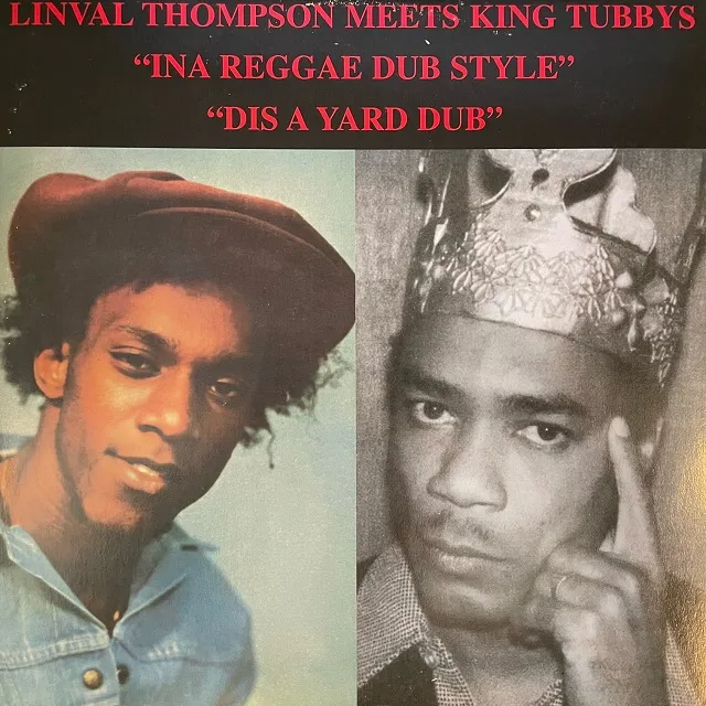 LINVAL THOMPSON MEETS KING TUBBYS / INA REGGAE DUB STYLE DIS A YARD DUBΥʥ쥳ɥ㥱å ()