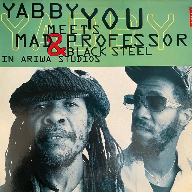 YABBY YOU MEETS MAD PROFESSOR & BLACK STEEL / IN ARIWA STUDIOS