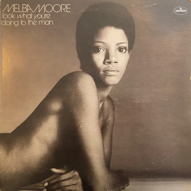 MELBA MOORE / LOOK WHAT YOURE DOING TO THE MAN