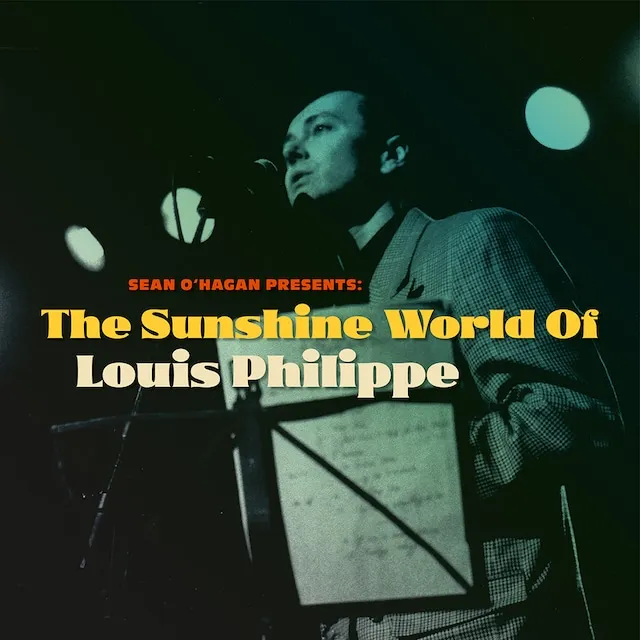 LOUIS PHILIPPE / SEAN OHAGAN PRESENTS : SUNSHINE WORLD OF LOUIS PHILIPPE