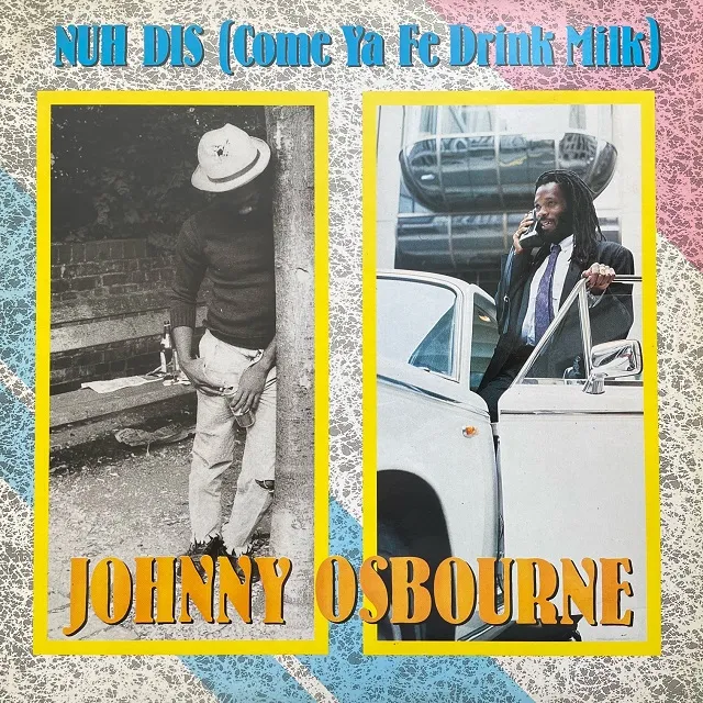 JOHNNY OSBOURNE / NUH DIS (COME YA FE DRINK MILK)