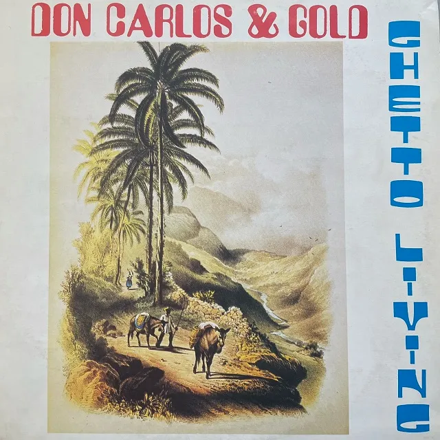 DON CARLOS & GOLD / GHETTO LIVING