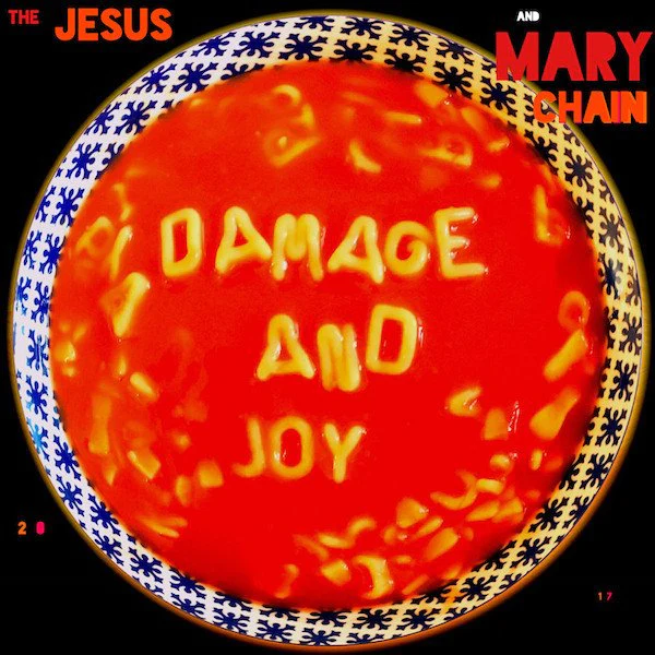 JESUS AND MARY CHAIN / DAMAGE AND JOY